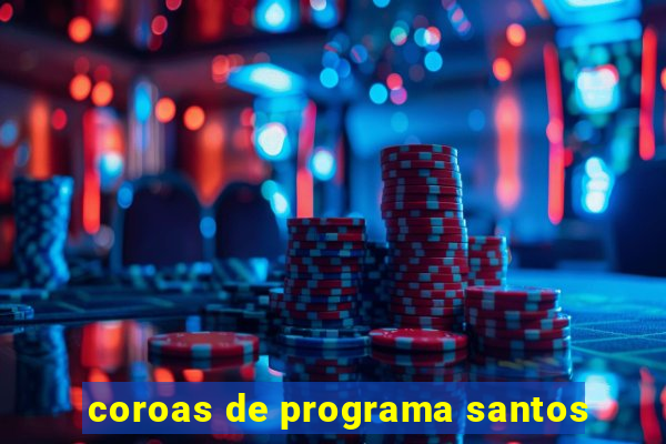 coroas de programa santos